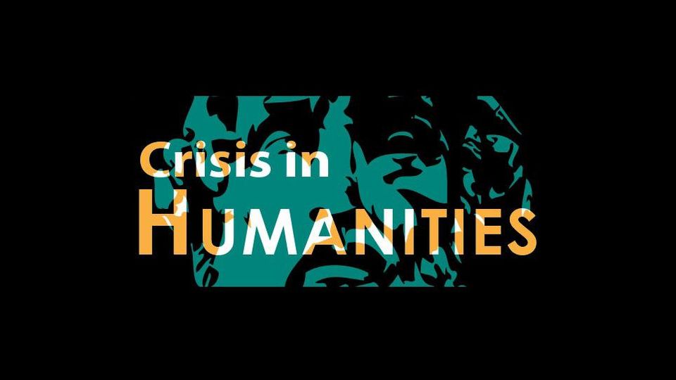 Crisis in Humanities
