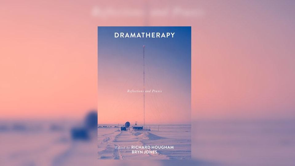 Book Launch: Dramatherapy: Reflections and Praxis