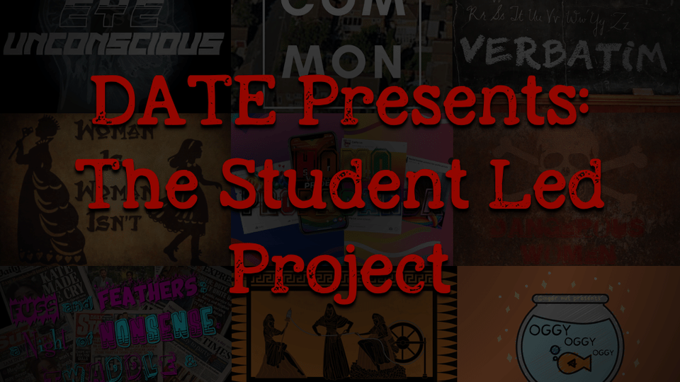 Collage of images with text overlaid which says DATE Presents: The Student Led Project