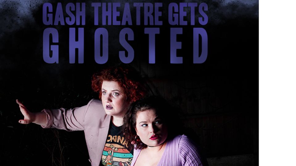 Show poster for Gash Theatre Gets Ghosted featuring alumnae Maddie and Nathalie looking scared