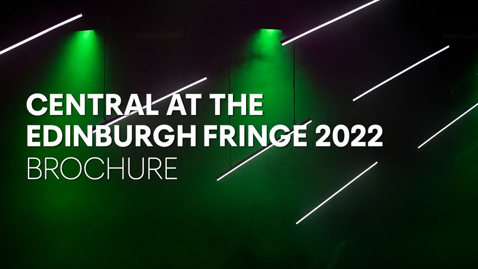 Image of green lights with the text Central at the Edinburgh Fringe 2022 Brochure overlayed across them