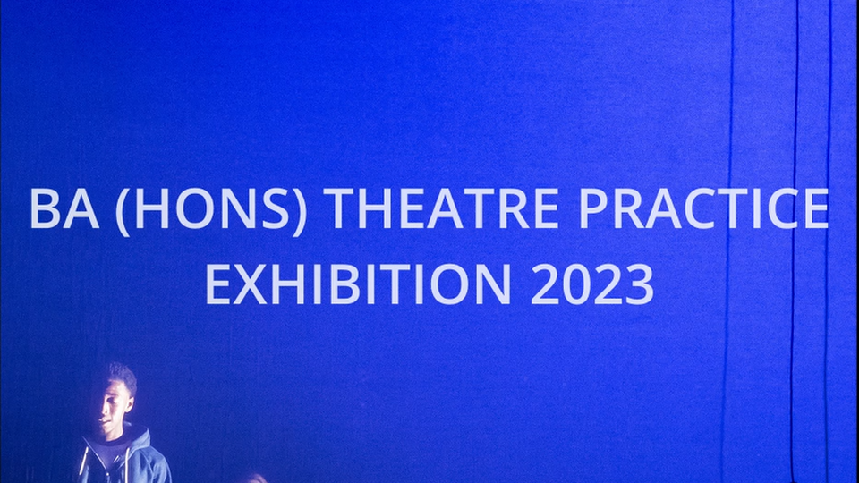 Title card: BA (Hons) Theatre Practice Exhibition 2023