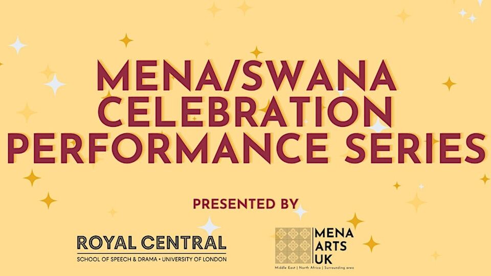 Yellow banner with text in red 'An evening showcasing the work of MENA/SWANA Central alumni and students', with Central and MENA Arts UK logos below