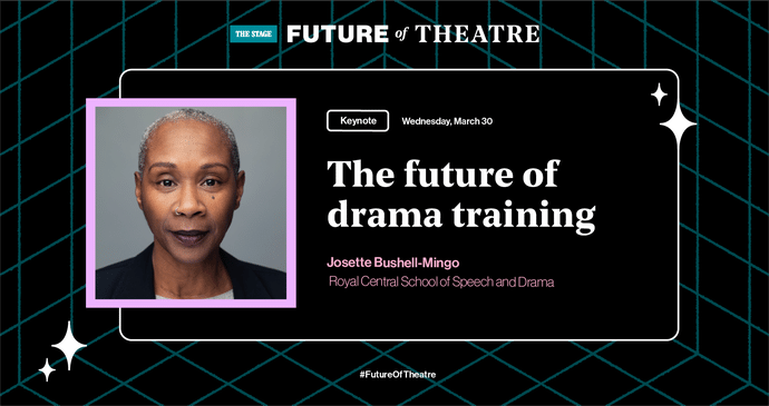 Future of Theatre Conference Banner with photo of Josette Bushell-Mingo next to title of her keynote adress, 'The Future of Drama Training'