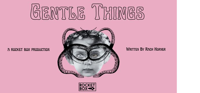 A poster for Rocket Box's Gentle Things showing a child wearing snake glasses with the shows title and additional details against a pink background